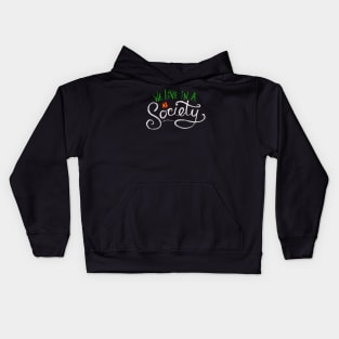 We Live in A Society Kids Hoodie